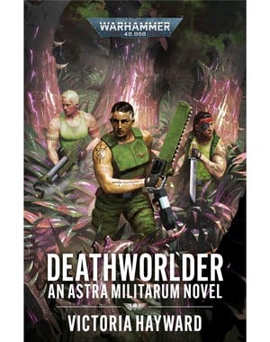 Deathworlder An astra miitarum novel